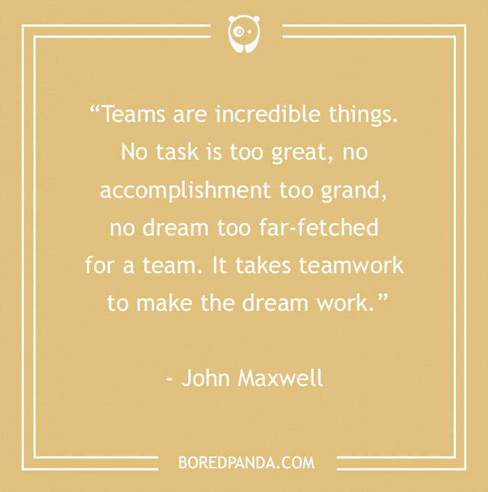 134 Best Teamwork Quotes That Will Inspire You To Work Hand In Hand - 19