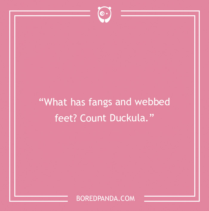 Fangs and webbed feet pun 