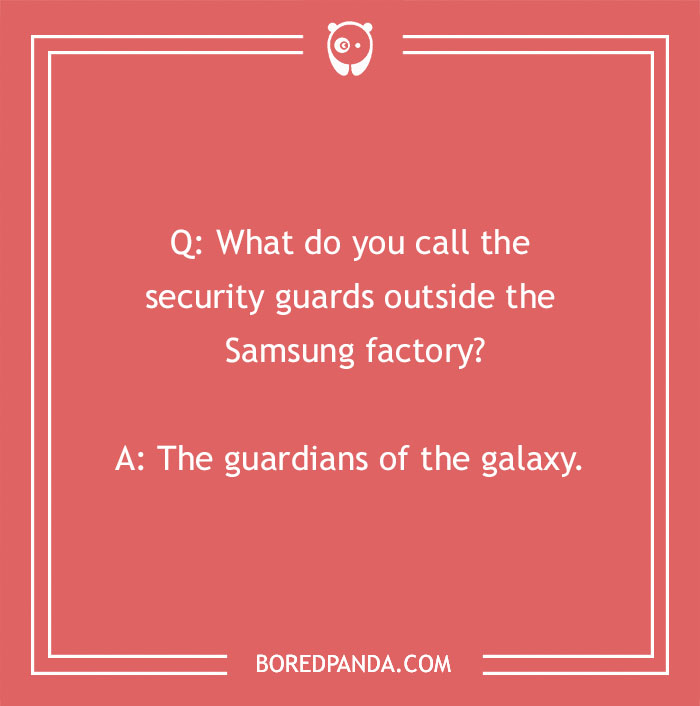 "What do you call?" joke featuring Samsung factory security guards punchline.