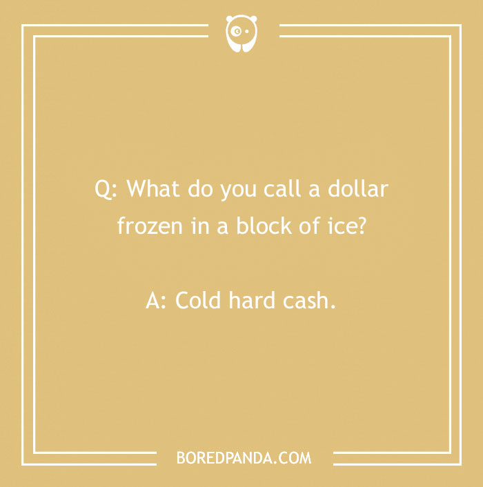 Image with a "What Do You Call?" joke about a dollar in ice, labeled as "Cold hard cash."