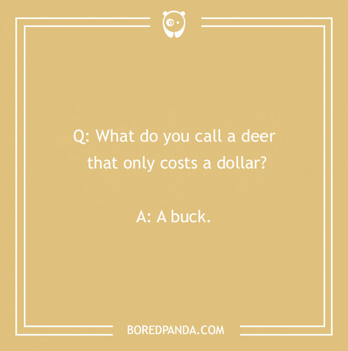 Text on a yellow background with a funny joke: "What do you call a deer that only costs a dollar? A buck."
