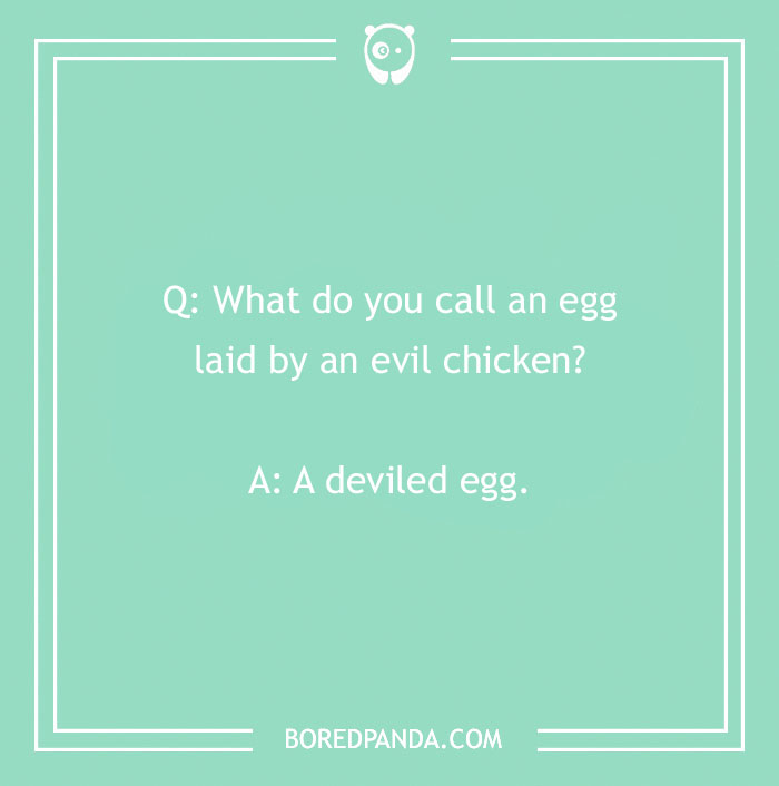 A "What Do You Call?" joke about an evil chicken laying a "deviled egg" on a teal background.