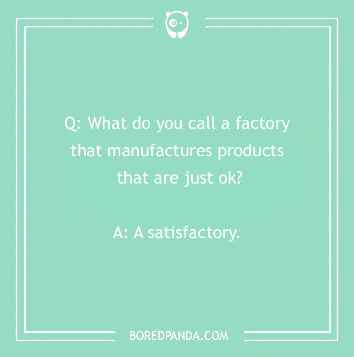 Image with a funny "What Do You Call?" joke about a satisfactory factory on a green background.