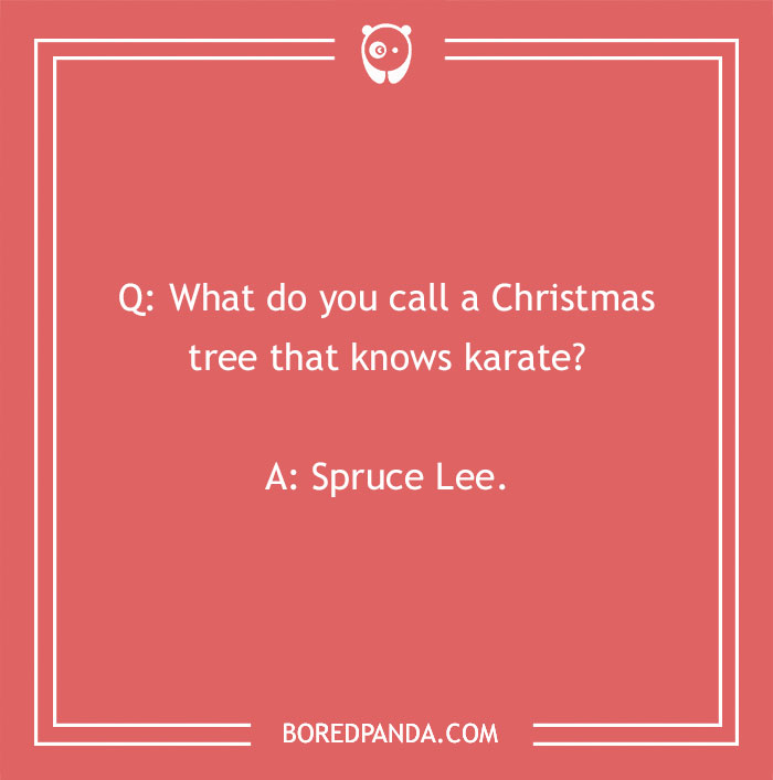 Funny 'What Do You Call?' joke: Christmas tree with karate skills called Spruce Lee on a red background.