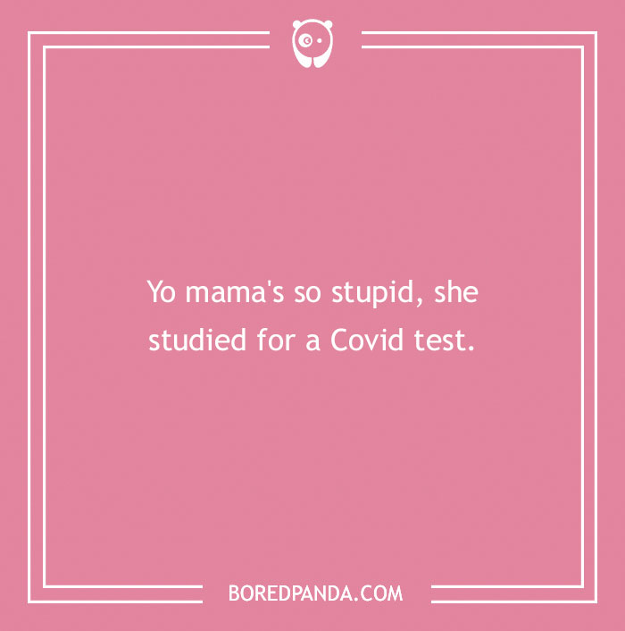 Pink background with a yo mama joke about studying for a Covid test.