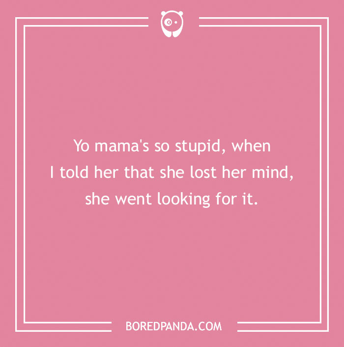 Text on a pink background with a joke about yo mama searching for her lost mind.