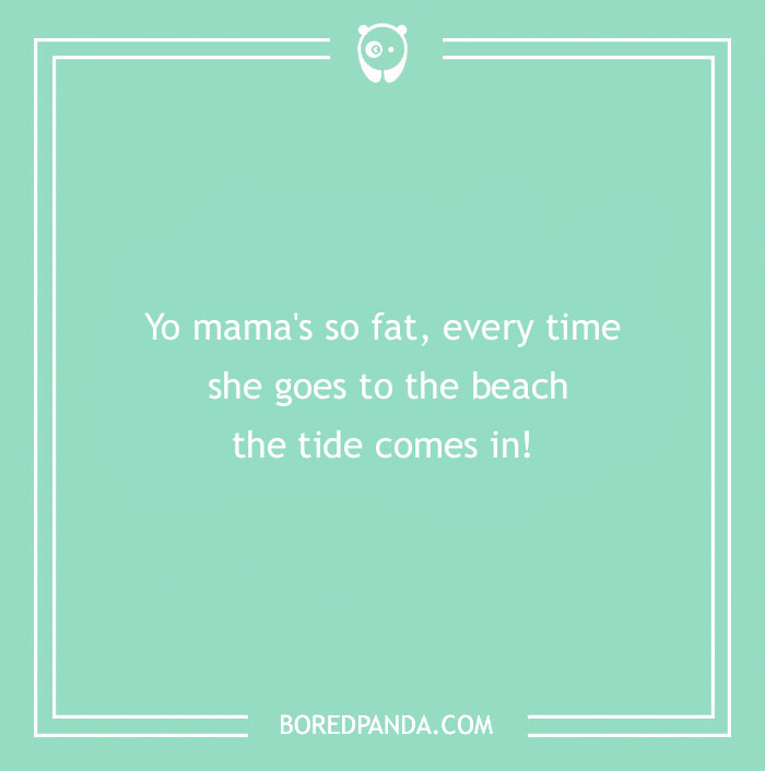 "Yo mama joke text on a green background from Bored Panda, saying 'Yo mama's so fat, every time she goes to the beach the tide comes in!'"