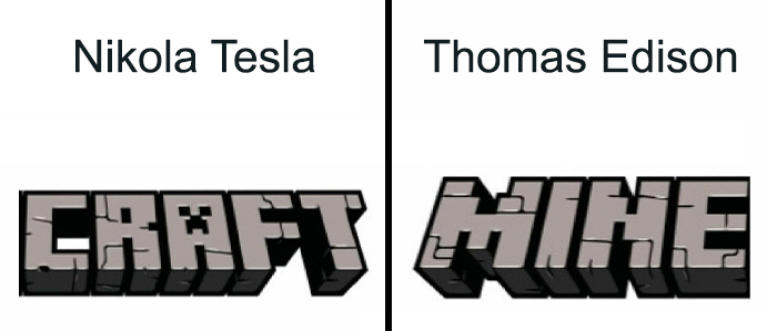 Physics meme comparing Nikola Tesla crafting and Thomas Edison mining.