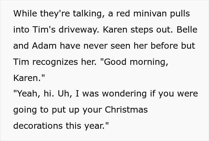 Karen Demands Grieving Neighbor Put Up Christmas Decor For Her Kids, He Maliciously Complies Karen Demands Grieving Neighbor Put Up Christmas Decor For Her Kids, He Maliciously Complies