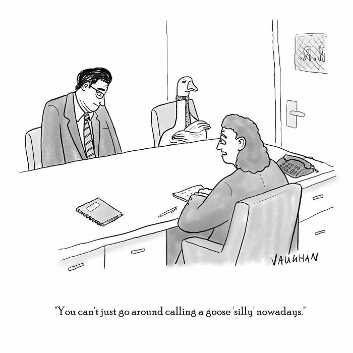 Office setting with people and a goose. One saying, "You can't just go around calling a goose 'silly' nowadays." Comic by Vaughan Tomlinson.