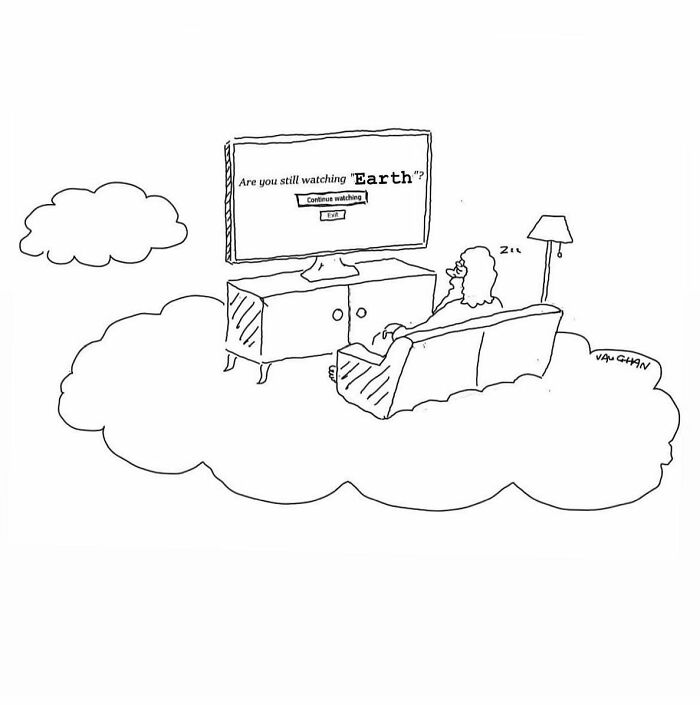 A comic by Vaughan Tomlinson depicts someone on a cloud watching 'Earth' on TV, poking fun at daily life.