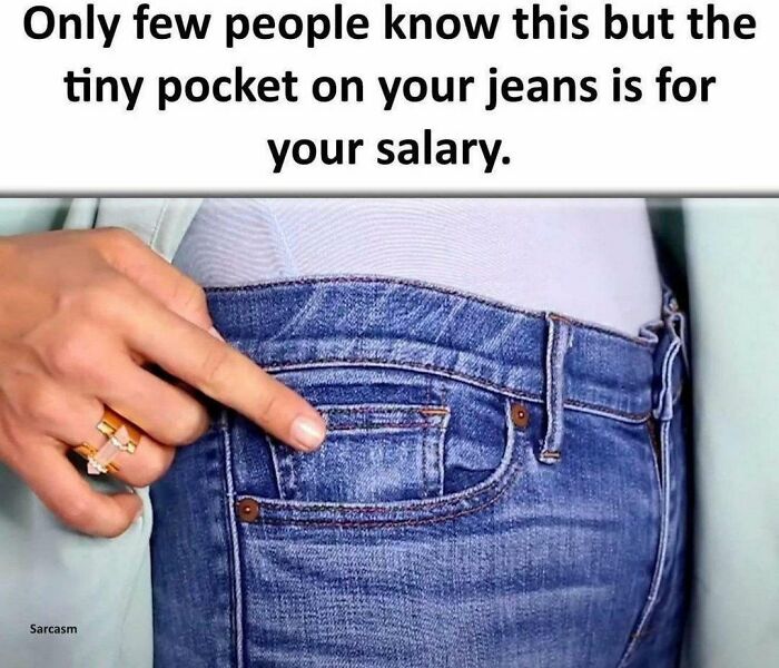 Funny meme of a hand pointing to a small jeans pocket with text joking about it being for one's salary.