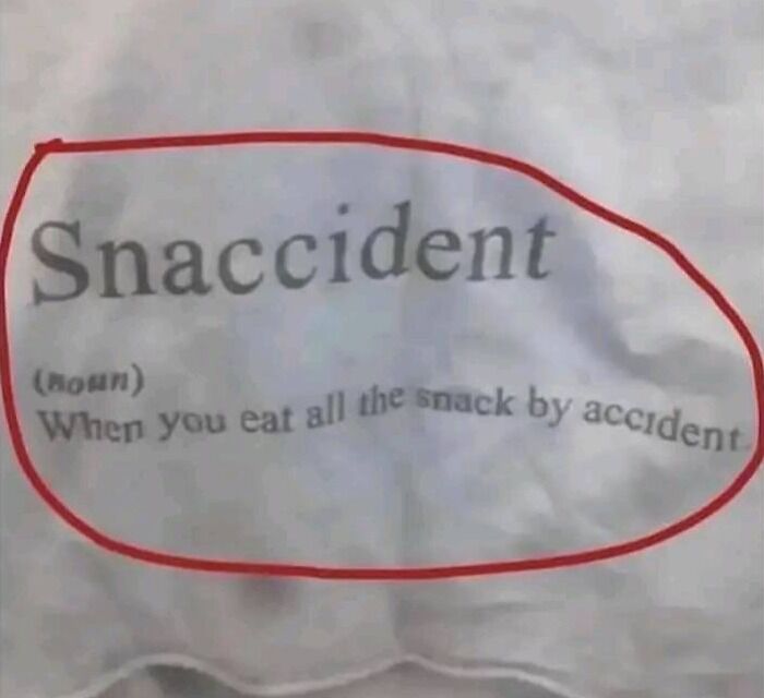 Text meme defining "snaccident" as eating all the snacks accidentally, humorously relatable.