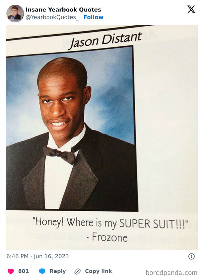 Yearbook quote: "Honey! Where is my SUPER SUIT!!!" - Frozone.
