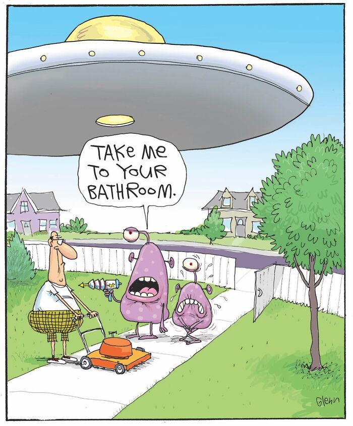 One-panel comic showing aliens with a ray gun asking a man mowing his lawn to take them to his bathroom.