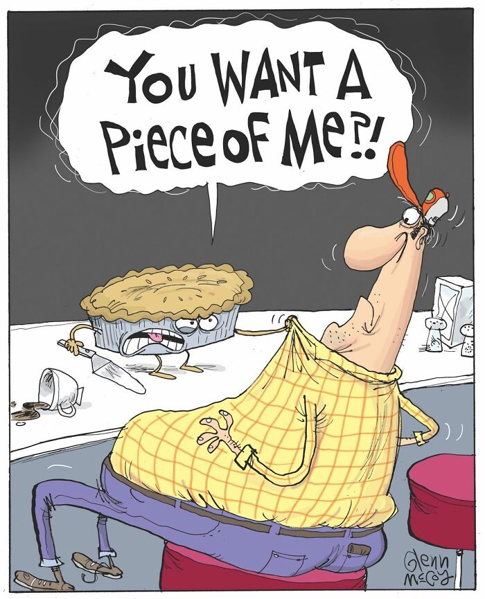 Funny one-panel comic shows an angry pie holding a knife yelling at a man, capturing the quirks of human behavior.