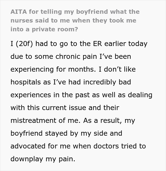 “AITA For Telling My Boyfriend What The Nurses Said To Me When They Took Me Into A Private Room?” “AITA For Telling My Boyfriend What The Nurses Said To Me When They Took Me Into A Private Room?”