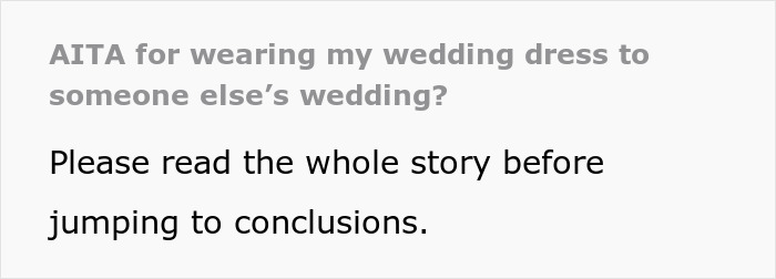&ldquo;AITA For Wearing My Wedding Dress To Someone Else&rsquo;s Wedding?&rdquo;