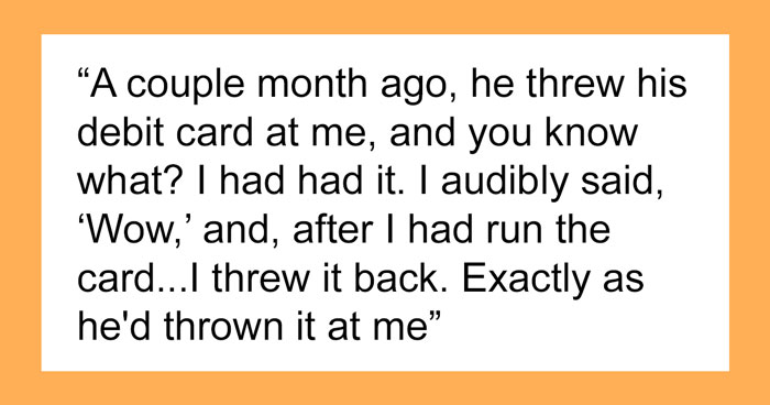 Teen Loves To Throw His Debit Card At Service Workers, Learns Why It’s Wrong The Hard Way