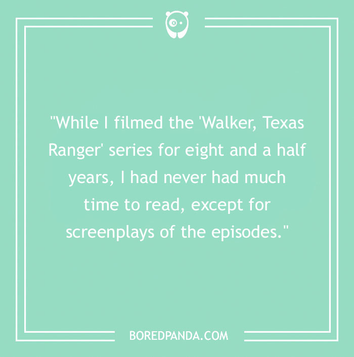 Quote from Chuck Norris about filming 'Walker, Texas Ranger' and not having time to read, displayed on a green background. - 27