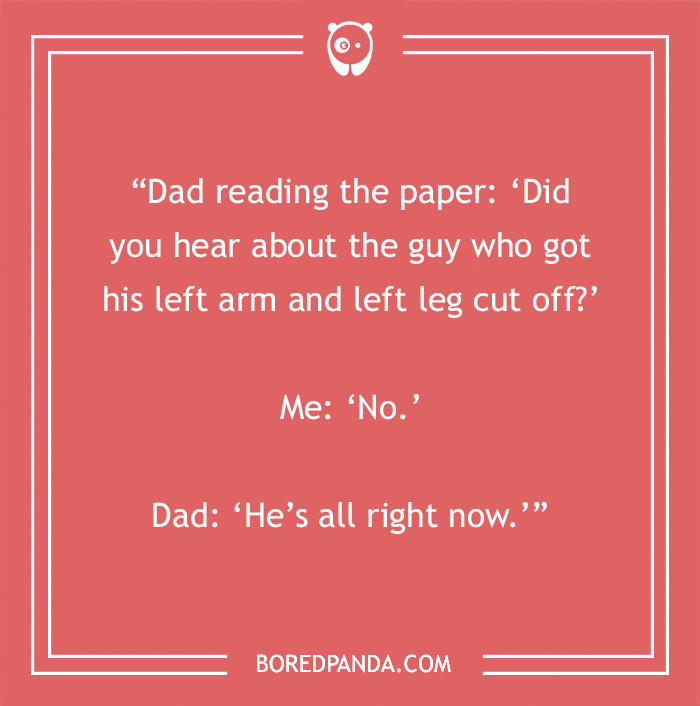 Dad joke about a person who lost limbs, punchline "He's all right now," on a red background.