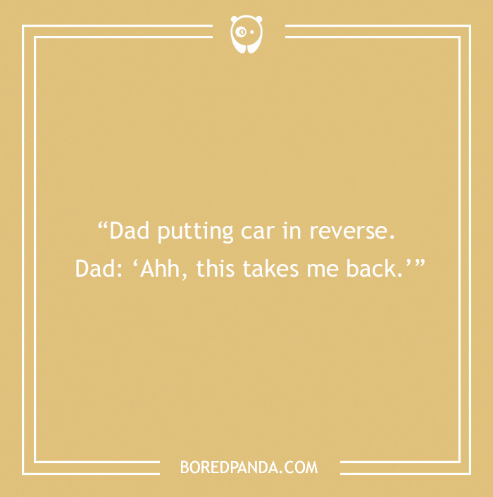 Dad joke about reversing a car with the punchline, "Ahh, this takes me back," on a yellow background.