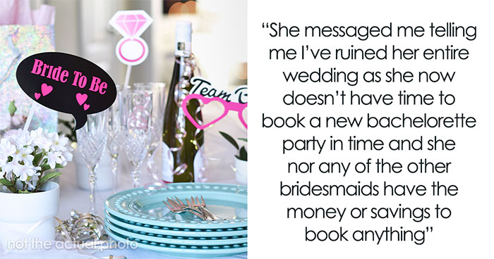 Bride ‘Fires’ Her Bridesmaid Who Paid For The Bachelorette Party, So She Cancels Everything