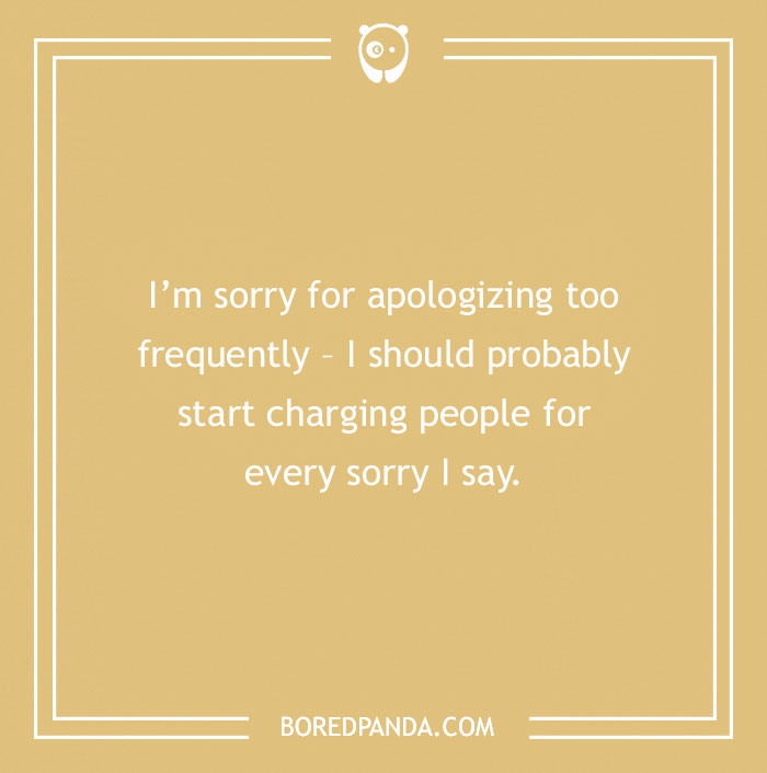 61 Funny Apologies For When You Don't Actually Mean It
