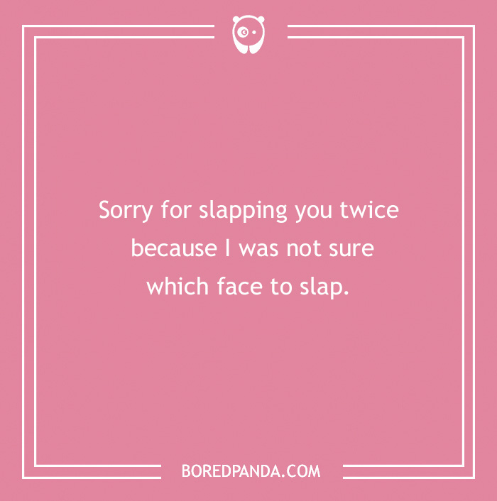 61 Funny Apologies For When You Don't Actually Mean It