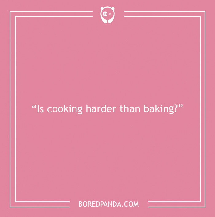"Pink background with text: 'Is cooking harder than baking?' discussing funny controversial topics."