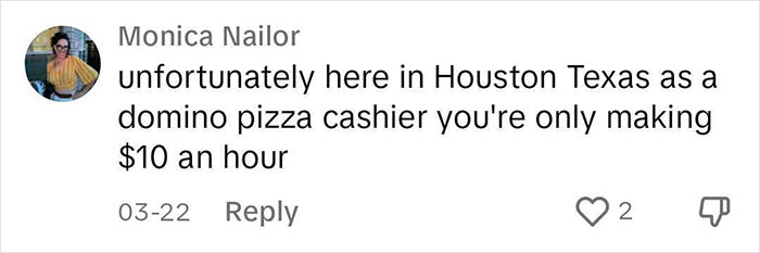 Woman Is Surprised Domino&rsquo;s Cashiers Earn $18/Hour, Realizes How Overworked And Underpaid She Is