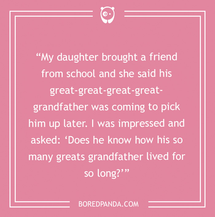 Text joke on a pink background about a school friend's impressively old great-grandfather.