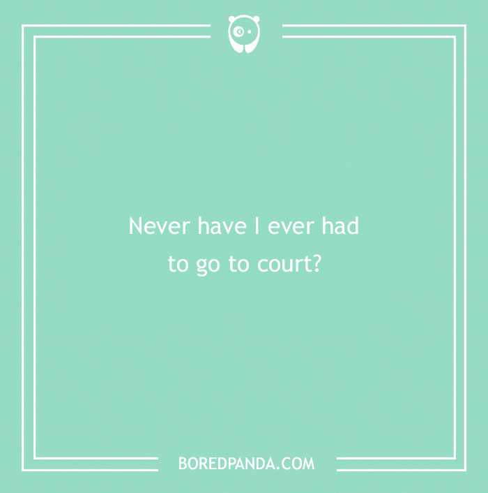 170 "Never Have I Ever" Questions To Reveal Your Friends' Truest Colors