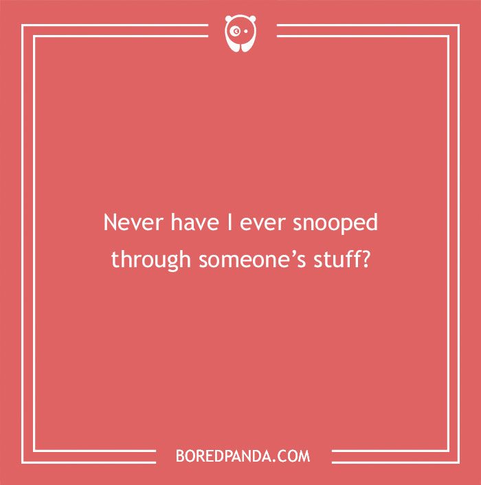 170 "Never Have I Ever" Questions To Reveal Your Friends' Truest Colors