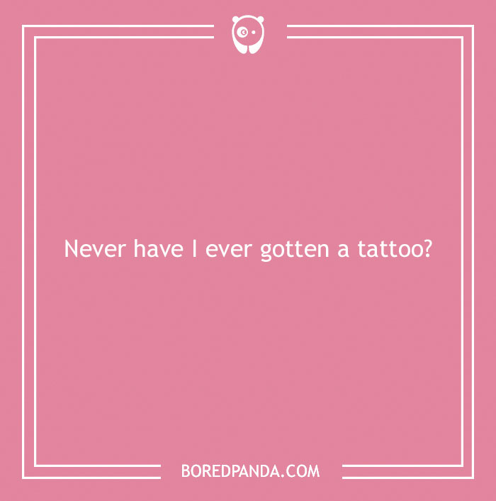 170 "Never Have I Ever" Questions To Reveal Your Friends' Truest Colors