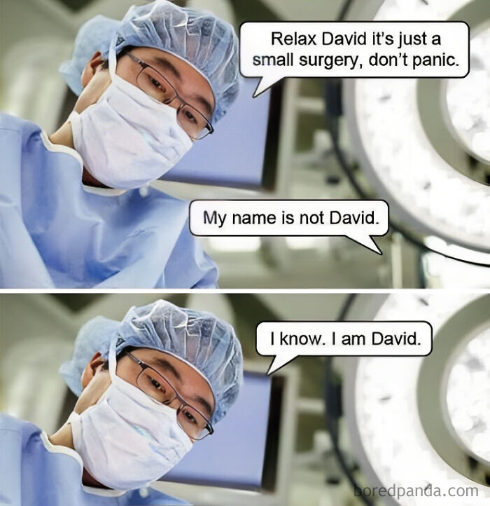 Surgeon in operating room starring in sarcastic and funny meme about mistaken identity during surgery.