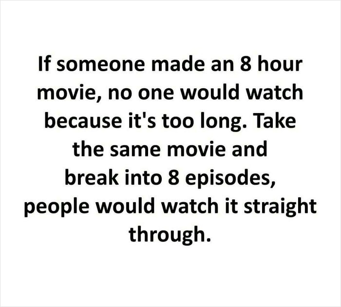 Text meme about binge-watching, comparing an 8-hour movie to an 8-episode series.