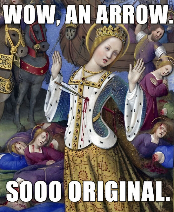 Medieval painting meme with sarcastic text: "Wow, an arrow. Sooo original," highlighting funny memes.