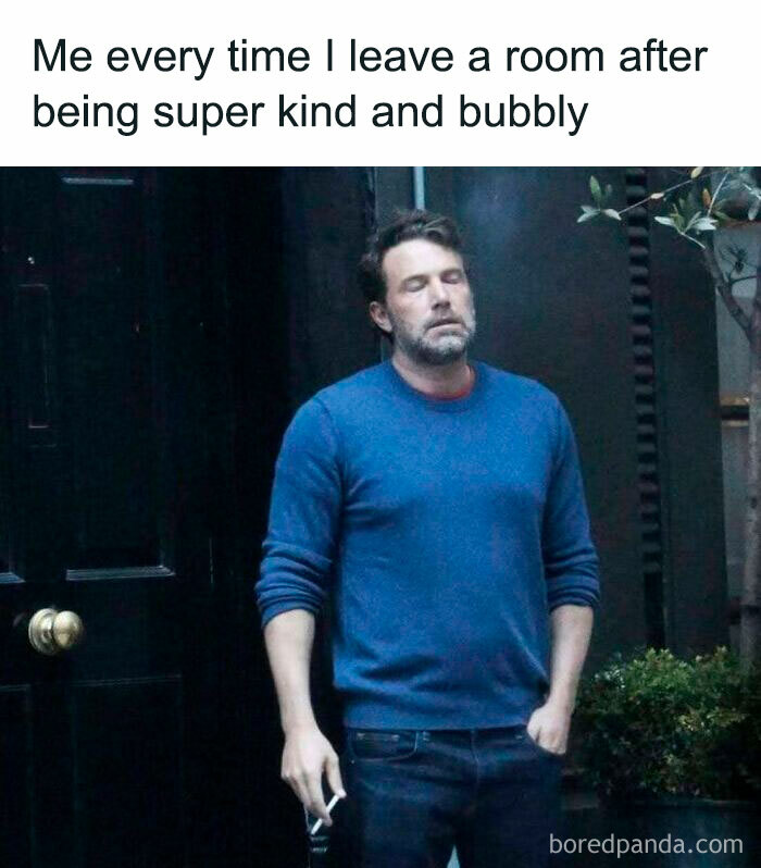 Man in blue sweater holding a cigarette, looking tired, with sarcastic meme text about leaving a room.