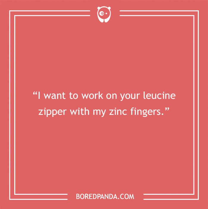 Science pick-up line on a red background: "I want to work on your leucine zipper with my zinc fingers."