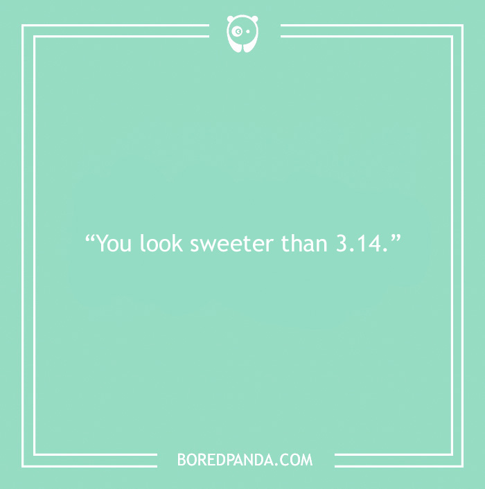 Science pick-up line on a teal background: "You look sweeter than 3.14."