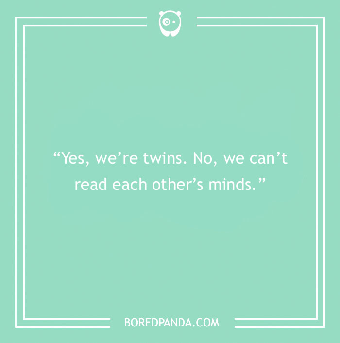 129 Twin Quotes That Speak Volumes Of This Special Bond - 12