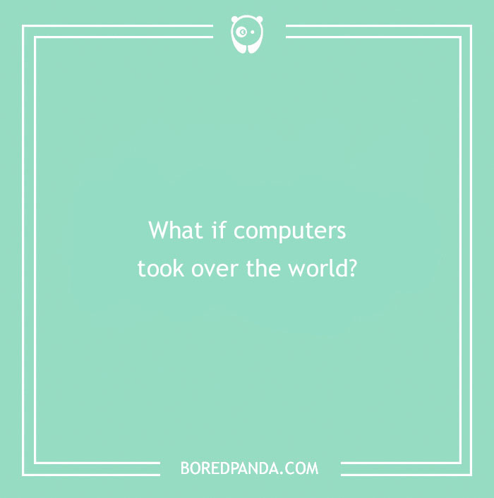 150 "What If" Questions You Perhaps Never Thought About