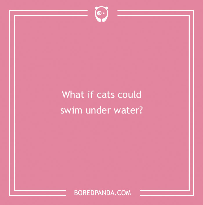 150 "What If" Questions You Perhaps Never Thought About