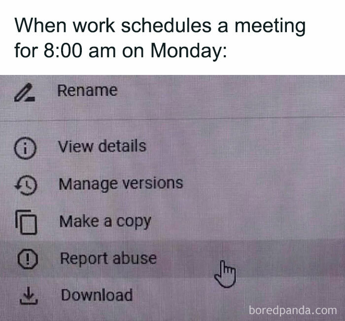 Funny work meme about early Monday meetings with "Report a***e" option highlighted.