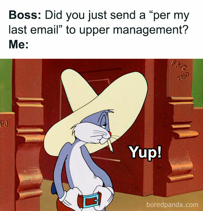 Cartoon character wearing a hat responds humorously about emailing upper management. Funny work memes lighten the mood.