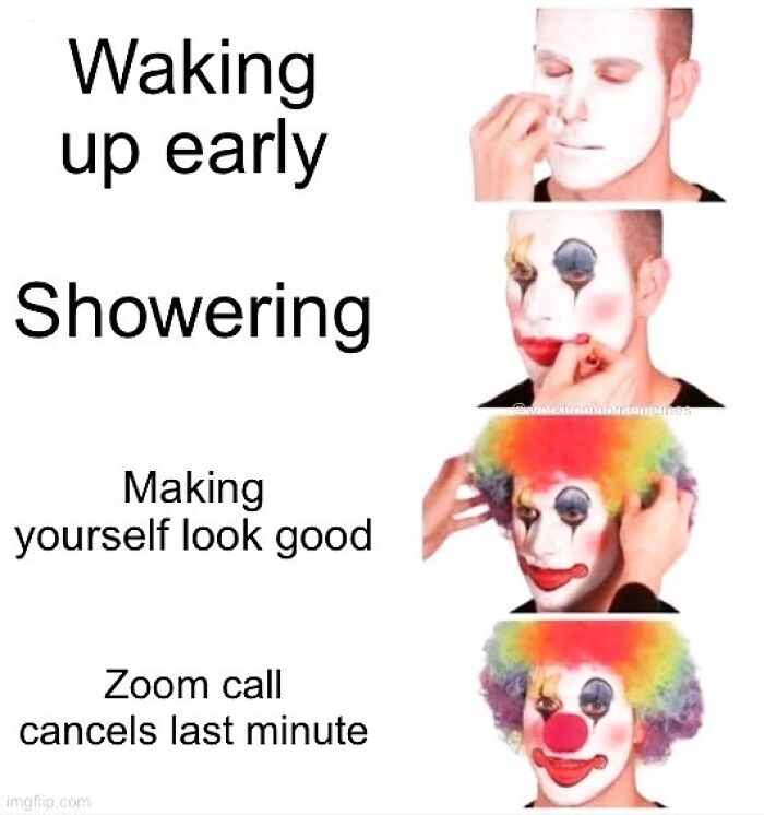 Funny WFH meme showing a clown getting ready for a Zoom call that gets canceled.