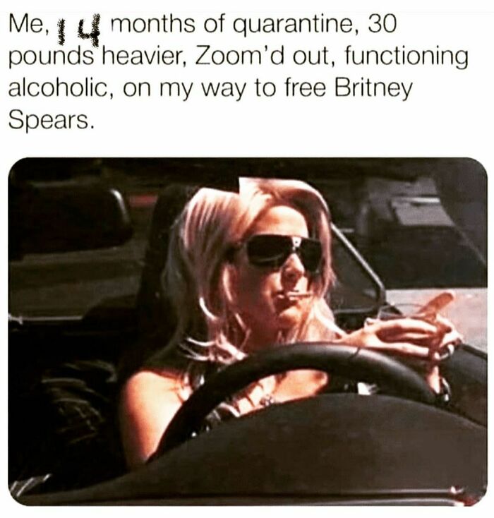 Meme about quarantined life humor with a woman driving, wearing sunglasses, relating to working from home challenges.