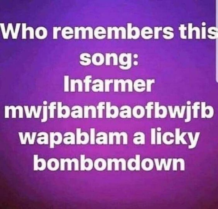 Nostalgic meme from the ’80s and ’90s with playful nonsense lyrics recalling childhood memories from that era