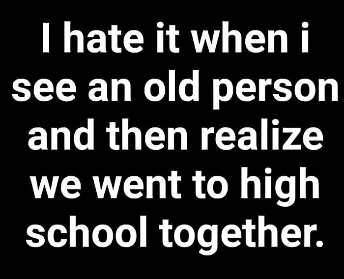 Meme with nostalgic humor about realizing an old person went to high school together, from ’80s and ’90s pics and memes.